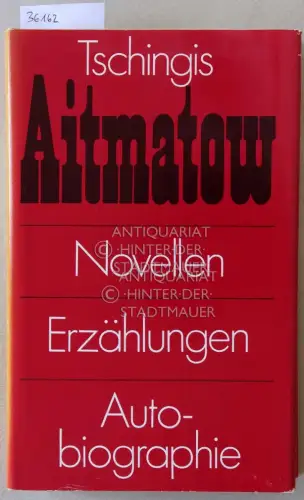 Aitmatov, Tschingis: Novellen. Erzählungen. Autobiographie. 