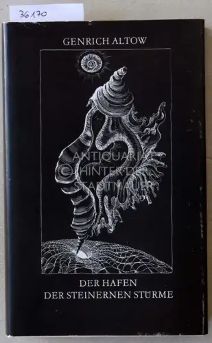 Altow, Genrich: Der Hafen der steinernen Stürme. 