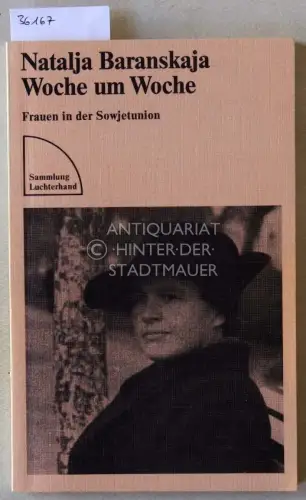 Baranskaja, Natalja: Woche um Woche: Frauen in der Sowjetunion. 