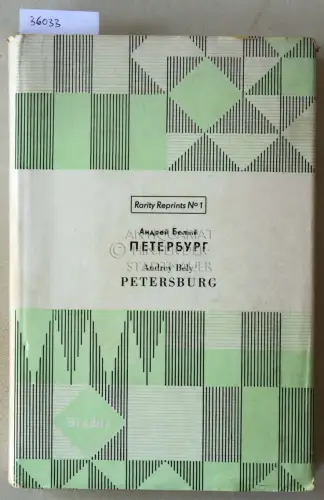 Bely, Andrey (Andrej Belyj): Peterburg. [= Rarity Reprints No 1] With an introduction by Georgette Donchin. 