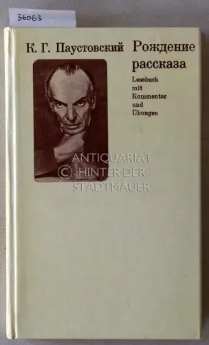 Paustowski, K. G: Die Entstehung einer Erzählung. Aus der Prosa Paustowskis. Lesebuch mit Kommentar und Übungen. 