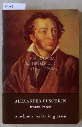 Puschkin, Alexander Sergejewitsch: Jewgenij Onegin. Roman in Versen. (russ.-dt.) Dt. v. Rolf-Dietrich Keil. 