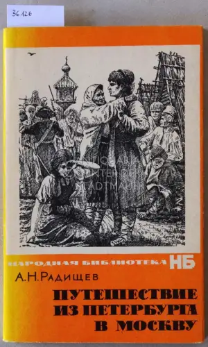 Radishchev, A.N: Puteshestviye iz Peterburga v Moskvu. (Journey from Petersburg to Moscow. Reise von St. Petersburg nach Moskau). 
