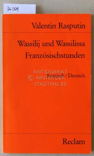 Rasputin, Valentin: Vasiliy i Vasilisa. Uroki frantsuzskogo. Wassilij und Wassilissa. Französischstunden. (russ.-dt.). 