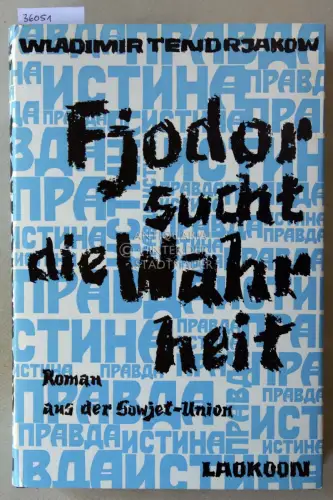 Tendrjakow, Wladimir (Vladimir Tendryakov): Fjodor sucht die Wahrheit. Roman aus der Sowjet-Union. 