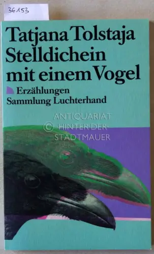 Tolstaja, Tatjana: Stelldichein mit einem Vogel. Erzählungen. 