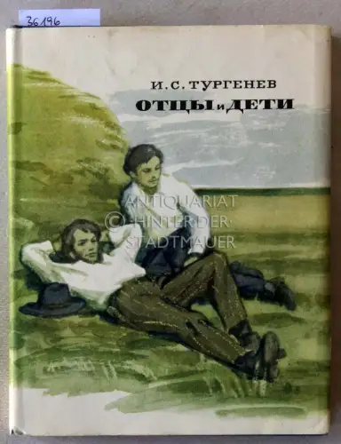 Turgenev, I. S. (Iwan Turgenew): Ottsy i deti. (Fathers and sons). 