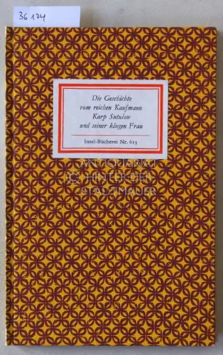 Graßhoff, Helmut (Hrsg.): Die Geschichte vom reichen und angesehenen Kaufmann Karp Sutulow und seiner überaus klugen Frau... Russische Erzählungen und Satiren des 17. Jahrhunderts. [= Insel-Bücherei, Nr. 613]. 