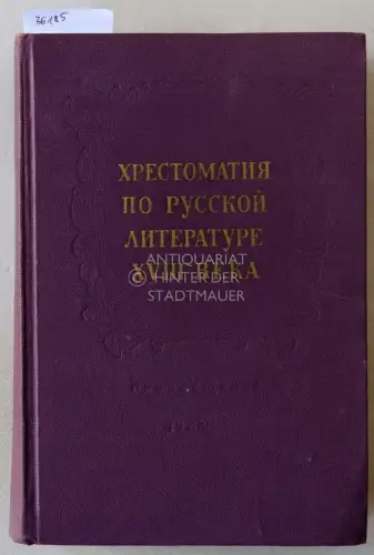 Kokorev, A.V. (Hrsg.): Khrestomatiya po russkoy literature xviii veka. (Anthology of Russian literature of the nineteenth century). 