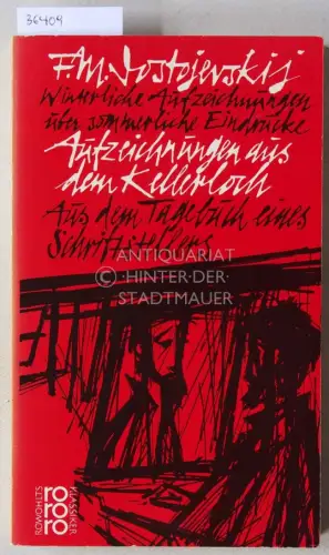 Dostojevskij, F. M: Winterliche Aufzeichnungen über sommerliche Eindrücke. Aufzeichnungen aus dem Kellerloch. Aus dem Tagebuch eines Schriftstellers. 