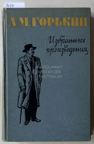 Gorkij, Maksim (Maxim Gorki): Izbrannye proizvedeniya. [= Shkolnaya Biblioteka]. 