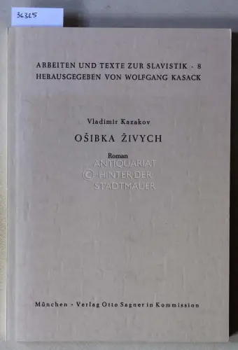 Kazakov, Vladimir: Osibka Zivych. [= Arbeite und Texte zur Slavistik, 8]. 