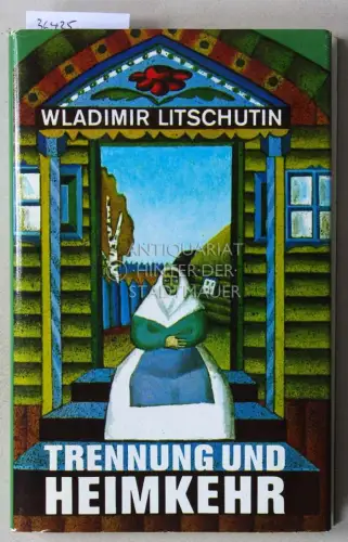 Litschutin, Wladimir: Trennung und Heimkehr. 