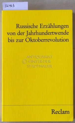 Schmidt, Evelies (Hrsg.): Russische Erzählungen von der Jahrhundertwende bis zur Oktoberrevolution. [= Reclams Universal-Bibliothek, Nr. 8474]. 
