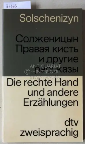 Solschenizyn, Alexander: Pravaya kist i drugiye rasskazy. Die rechte Hand und andere Erzählungen. [= dtv zweisprachig]. 