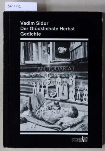 Sidur, Vadim: Der Glücklichste Herbst. Gedichte 1983-1986. (russ.-dt.) Dt. v. Marlene Grau. 