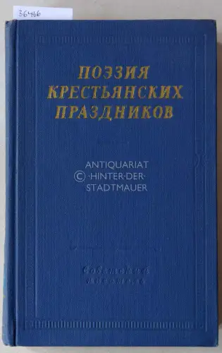 Zemtsovsky, I. I. (Bearb.): Poeziya krestyanskikh prazdnikov. (Poetry of peasant holidays). 