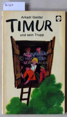 Gaidar, Arkadi: Timur und sein Trupp. 