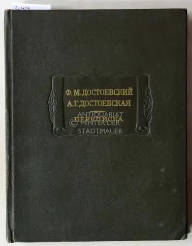Dostoevsky, F. M. und A. G. Dostoevskaya: Perepiska. (Correspondence). 