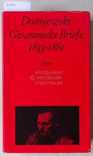 Dostojewski, F. M: Gesammelte Briefe, 1833-1881. 