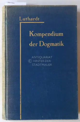 Luthardt, Chr. Ernst: Kompendium der Dogmatik. Nach d. Verfassers Tode bearb. v. F. J. Winter. 