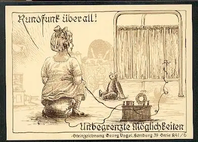 Rundfunk überall ! Unbegrenzte Möglichkeiten. Steinzeichnung G. Vogel. Hamburg.