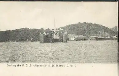 West Indies.St. Thomas. Docking the USS Algonquin at ...