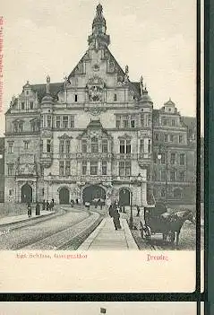 Dresden. Kgl. Schloss. Georgenthor.