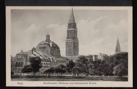 Kiel. Stadttheater, Rathaus und Katholische Kirche