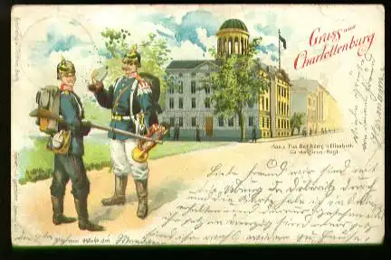 Berlin. Charlottenburg. Gruss aus Charlottenburg Kas.d Füs. Bat. Königigen Elisabeth Gerade Gren. Regt.