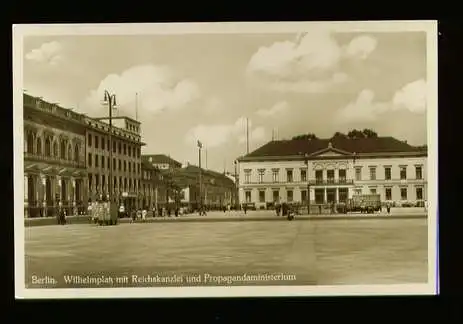 Berlin. Wilhelmplatz mit Reichskanzlei und Propaganda Ministerium