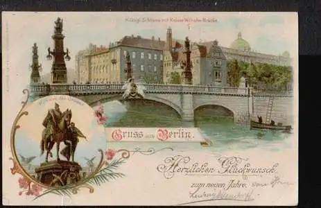 Berlin. Gruss aus. Königl. Schloss mit Kais. Wilhelm Brücke.