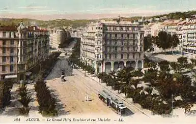 Alger. Le grand Hotel Exelsior et rue Michelet