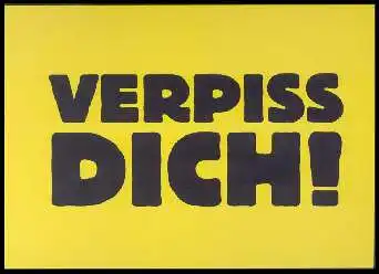 x01447; Verpiss Dich.