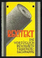x03159; Rexitek. Die vorzüglich bewährte Teerfreiedachpappe.