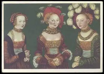 x14275; Lucas Cranach. Drei junge Damen.