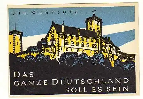 x15482; DIE WARTBURG. DAS GANZE DEUTSCHLAND SOLL ES SEIN .