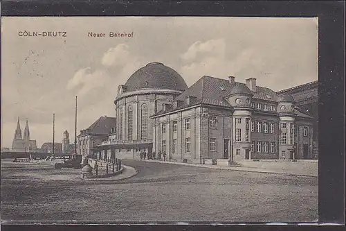 AK Cöln-Deutz Neuer Bahnhof 1915