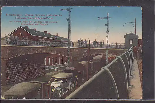 AK Herbesthal Brücke über die Bahnstrecke Cöln Aachenbrüssel Paris 1915