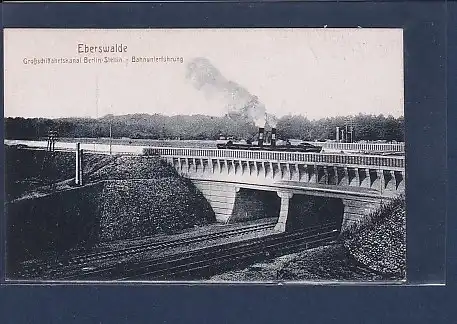 AK Eberswalde Großschiffahrtskanal Bahnunterführung 1921