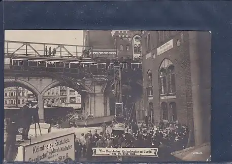 AK Die Hochbahn Katastrophe zu Berlin am 26.Sept.1908