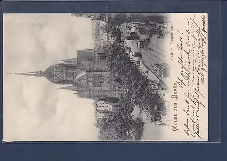AK Gruss aus Berlin Heilige Kreuzkirche 1900