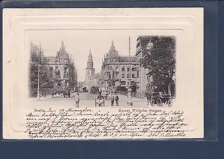 AK Berlin Kaiser Wilhelm Strasse 1901