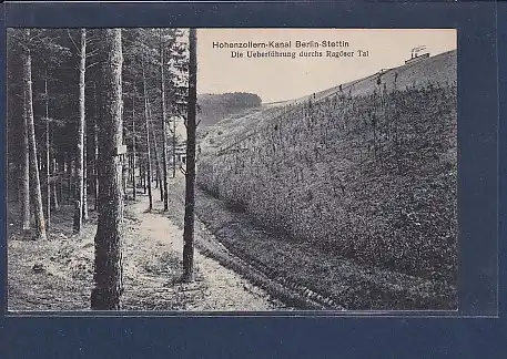 AK Hohenzollern Kanal Berlin Stettin Die Ueberführung durchs Ragöser Tal 1921