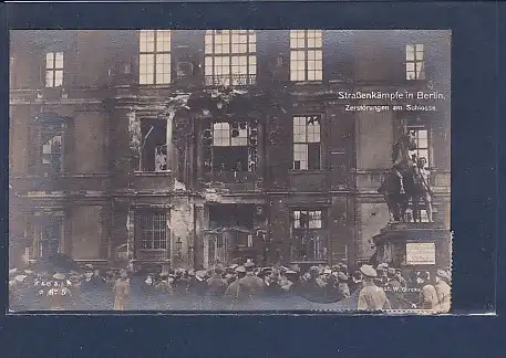 AK Straßenkämpfe in Berlin  Zerstörungen am Schlosse 1920