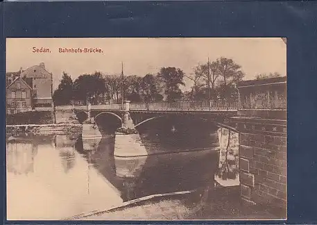 AK Sedan Bahnhofs-Brücke 1920