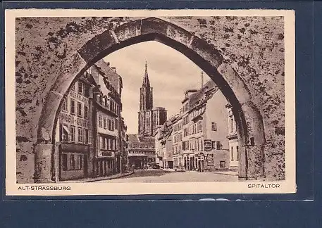 AK Alt-Strassburg Spitaltor 1920