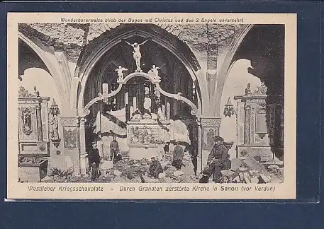 AK Durch Granaten zerstörte Kirche in Senon ( vor Verdun) 1918