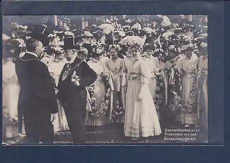AK Oberbürgermeister Kirschner mit den Ehrenjungfrauen 1905