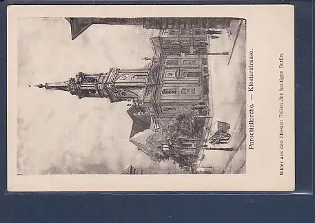AK Parochialkirche - Klosterstrasse Bilder aus den ältesten Teilen des heutigen Berlin 1920